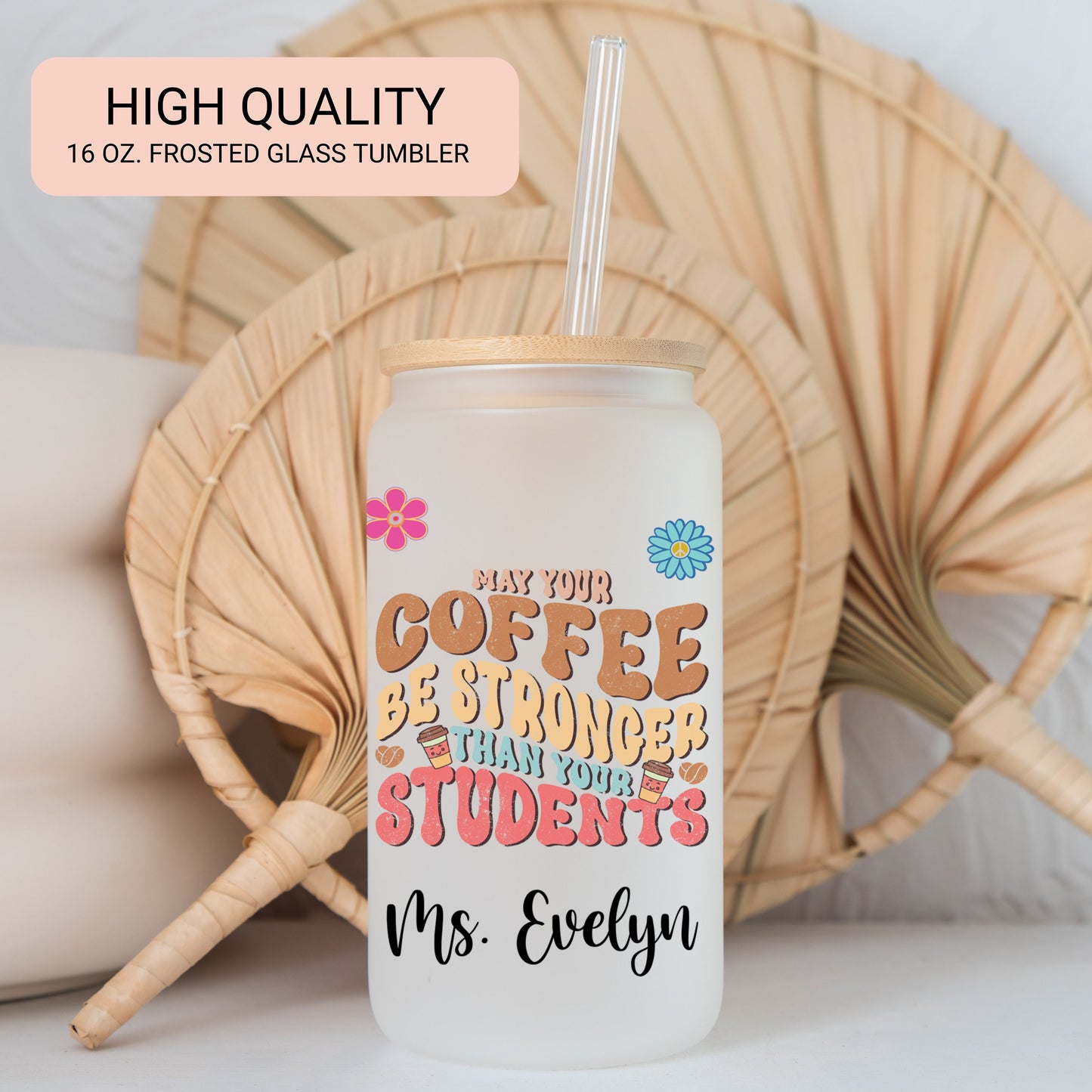 Personalized Frosted Glass Teacher Tumbler - Custom Iced Coffee Cup for Educators