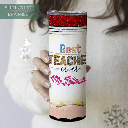 Personalized Best Teacher Tumbler - Custom Teacher Appreciation Gift