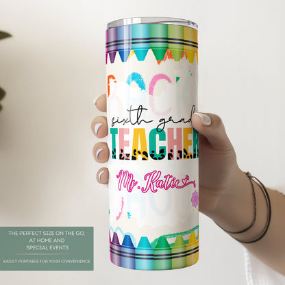 Personalized Sixth Grade Teacher Tumbler - Custom Travel Gift for Educators