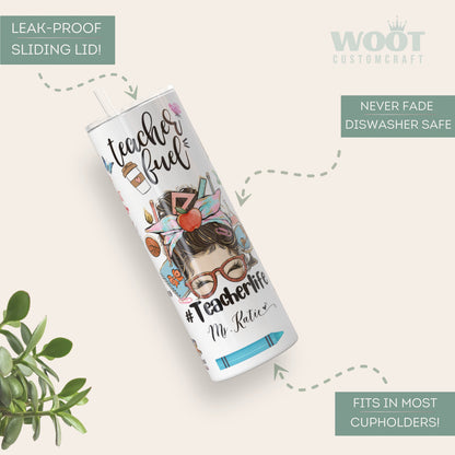 Personalized Teacher Life Tumbler - Custom Teacher Fuel Appreciation Gift