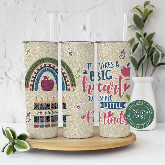 Custom Teacher Travel Tumbler - It Takes a Big Heart to Shape Little Minds Gift