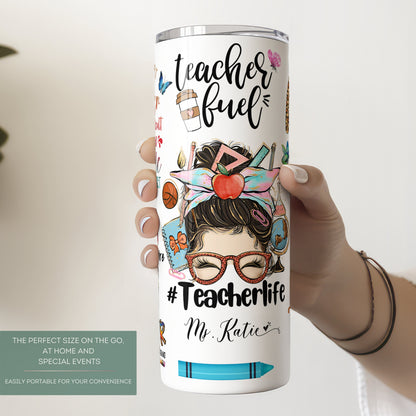 Personalized Teacher Life Tumbler - Custom Teacher Fuel Appreciation Gift