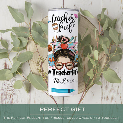 Personalized Teacher Life Tumbler - Custom Teacher Fuel Appreciation Gift